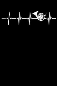 Hornist Notebook: Horn Heartbeat Weekly & Monthly Planner 2020 - 52 Week Calendar 6 x 9 Organizer - Gift for Hornists