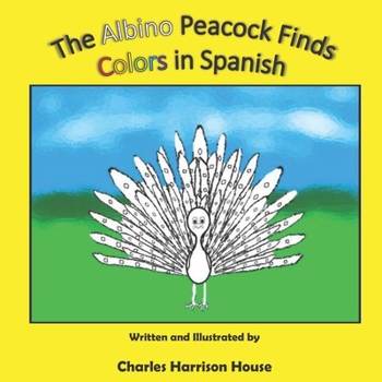 Paperback The Albino Peacock Finds Colors in Spanish Book