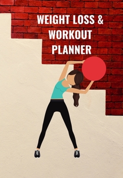 WEIGHT LOSS & WORKOUT PLANNER: THIS FOOD DIARY AND FITNESS LOG IS PERFECT FOR THE HEALTH CONSCIOUS WHO ARE BUSY BUT WANT TO TRACK THEIR EATING AND WORKOUT AGENDA