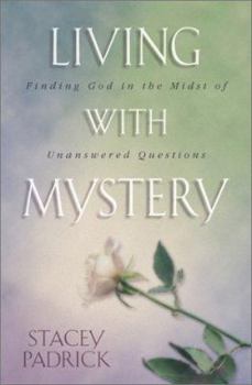 Paperback Living with Mystery: Finding God in the Midst of Unanswered Questions Book