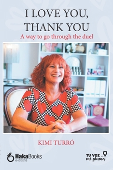 Paperback I Love You, Thank You: A way to go through the duel Book