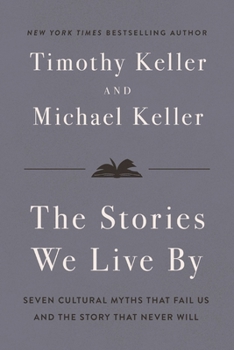 The Stories We Live by: How Jesus Critiques and Completes What Our Culture Tells Us