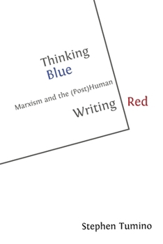 Paperback Thinking Blue Writing Red: Marxism and the (Post)Human Book