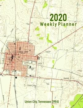 2020 Weekly Planner: Union City, Tennessee (1954): Vintage Topo Map Cover