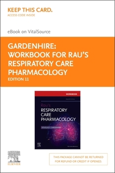 Printed Access Code Workbook for Rau's Respiratory Care Pharmacology - Elsevier eBook on Vitalsource (Retail Access Card): Workbook for Rau's Respiratory Care Pharmacolog Book