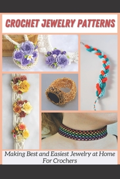 Paperback Crochet Jewelry Patterns: Making Best and Easiest Jewelry at Home For Crochers Book