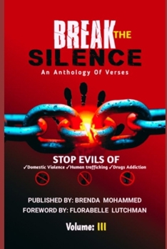 Break the Silence - Volume III: Stop Evils of Human Trafficking, Drug Addiction, and Domestic Violence (BREAK THE SILENCE: THREE BOOK SERIES)