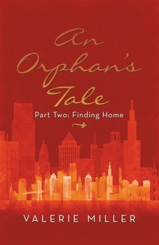 Paperback An Orphan's Tale: Part Two: Finding Home Book