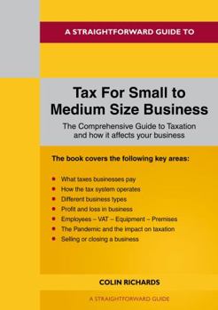 Paperback Straightforward Guide To Tax For Small To Medium Size Business, A: Revised Edition 2022 Book