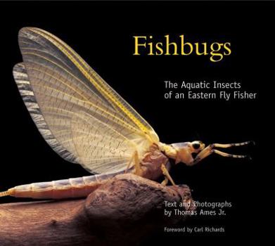 Hardcover Fishbugs: The Aquatic Insects of an Eastern Flyfisher Book