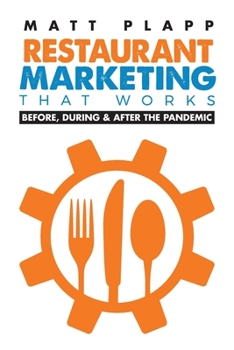 Paperback Restaurant Marketing That Works: Back to the Basics: Before, During & After the Pandemic Book