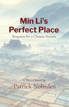 Paperback Min Li's Perfect Place: Requiem for a Chinese Peasent Book