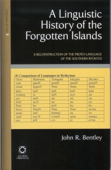 Hardcover A Linguistic History of the Forgotten Islands: A Reconstruction of the Proto-Language of the Southern Ry&#363;ky&#363;s Book