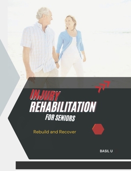 Paperback Injury Rehabilitation for Seniors: Rebuild and Recover Book