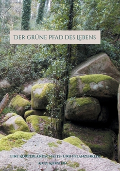 Paperback Der grüne Pfad des Lebens: eine Körperlandschafts- und Pflanzenreise [German] Book