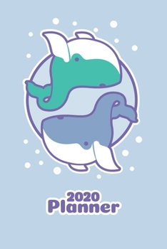 Kawaii Planner 2020 Cute Whale Lover Organizer: Daily, Weekly & Monthly Calendar Diary