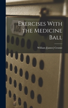 Hardcover Exercises With the Medicine Ball Book