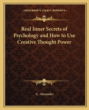 Paperback Real Inner Secrets of Psychology and How to Use Creative Thought Power Book
