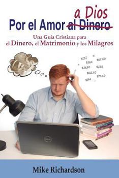 Paperback Por el Amor a Dios: Una Guía Cristiana para el Dinero, el Matrimonio y los Milagros [Spanish] Book