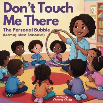 Paperback Don't Touch Me There: The Personal Bubble - Learning About Boundaries Book