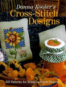 Hardcover Donna Kooler's Cross-Stitch Designs: 333 Patterns for Ready-To-Stitch Projects Book