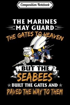 Composition Notebook: Navy seabee the mari may guard the gate to heaven but the  Journal/Notebook Blank Lined Ruled 6x9 100 Pages