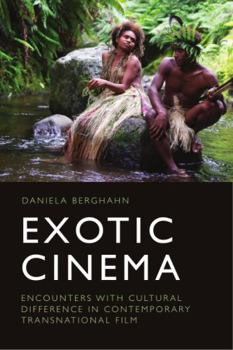 Hardcover Exotic Cinema: Encounters with Cultural Difference in Contemporary Transnational Film Book