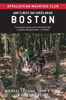 Paperback Amc's Best Day Hikes Near Boston: Four-Season Guide to 60 of the Best Trails in Eastern Massachusetts Book