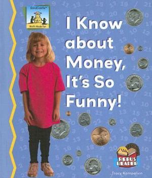 Library Binding I Know about Money, It Is So Funny! Book