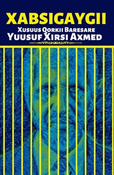 Paperback Xabsigaygii: Xusuus Qorkii Baresare Yuusuf Xirsi Axmed [Somali] Book