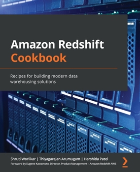 Paperback Amazon Redshift Cookbook: Recipes for building modern data warehousing solutions Book