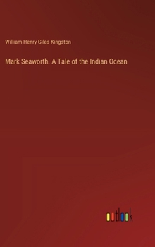 Hardcover Mark Seaworth. A Tale of the Indian Ocean Book