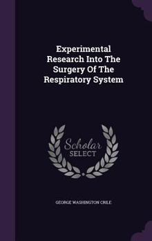 Hardcover Experimental Research Into The Surgery Of The Respiratory System Book