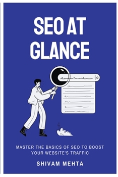 Paperback SEO At Glance: Master The Basics of SEO to boost your website's traffic Book