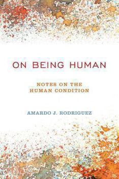 Paperback On Being Human: Notes On The Human Condition Book