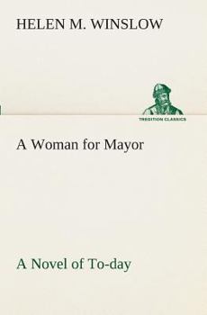 Paperback A Woman for Mayor A Novel of To-day Book