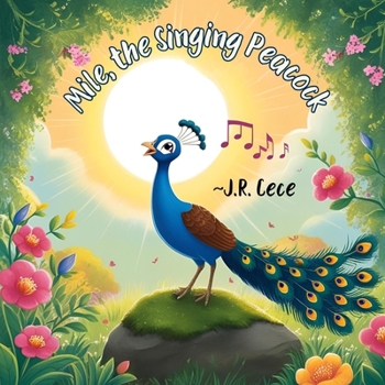 Mile, the Singing Peacock: * With a Sneaky Surprise