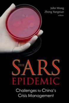 Hardcover Sars Epidemic, The: Challenges to China's Crisis Management Book