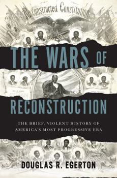 Hardcover The Wars of Reconstruction: The Brief, Violent History of America's Most Progressive Era Book