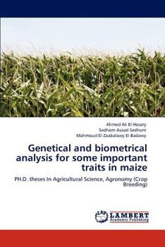 Paperback Genetical and Biometrical Analysis for Some Important Traits in Maize Book