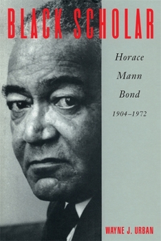 Paperback Black Scholar: Horace Mann Bond, 1904-1972 Book