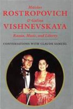 Hardcover Mstislav Rostropovich and Galina Vishnevskaya: Russia, Music, and Liberty: Conversations with Claude Samuel Book