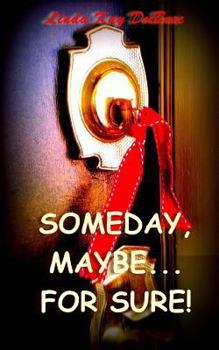 Paperback Someday, Maybe...for Sure! Book