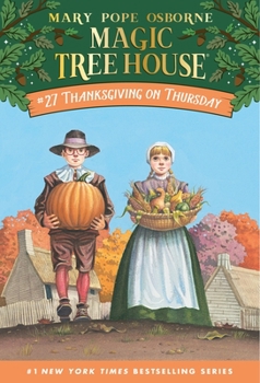 Thanksgiving on Thursday (Magic Tree House, #27) - Book #27 of the Magic Tree House