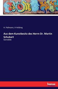 Paperback Aus dem Kunstbesitz des Herrn Dr. Martin Schubart: Gemälde [German] Book