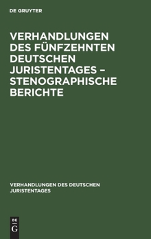 Verhandlungen Des Fünfzehnten Deutschen Juristentages - Stenographische Berichte