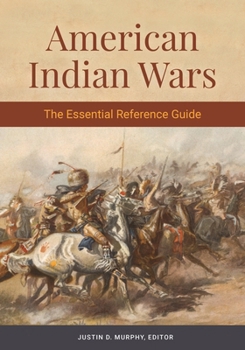 Paperback American Indian Wars: The Essential Reference Guide Book