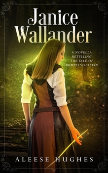 Paperback Janice Wallander: A Novella Retelling the Tale of Rumpelstiltskin Book
