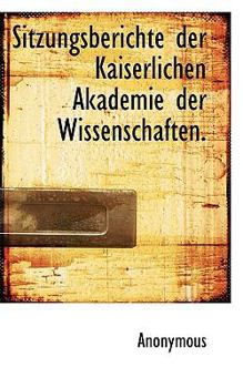 Paperback Sitzungsberichte Der Kaiserlichen Akademie Der Wissenschaften. Book