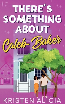 Paperback There's Something About Caleb Baker Book